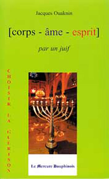 Corps-âme-esprit par un juif - Gd Rabbin Jacques Ouaknin