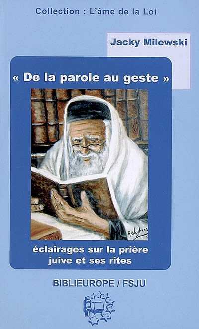 De la parole au geste: éclairage sur la prière juive et ses rites