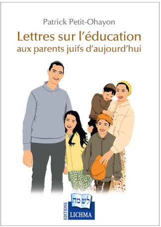Lettres sur l'education aux parents juifs d'aujourd'hui Patrick Petit-Ohayon
