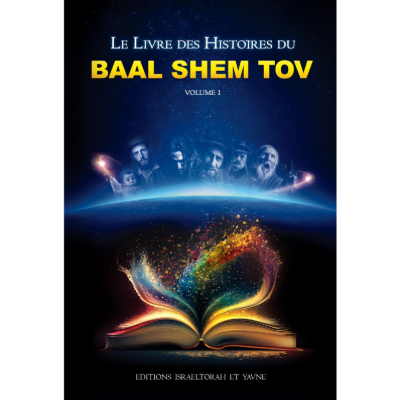 Le livre des histoires du Baal Chem tov vol 1