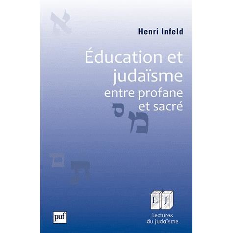 Education et Judaisme : entre profane et sacré, par Henri Infeld