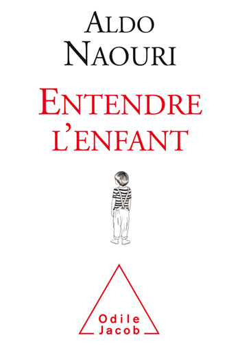 Entendre l'enfant d' Aldo Naouri