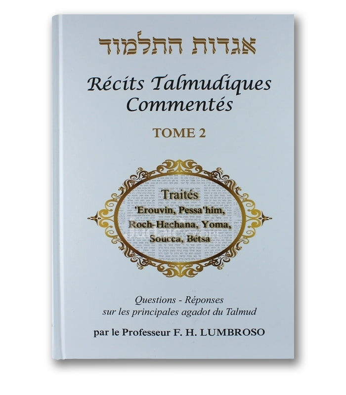 RECITS TALMUDIQUES COMMENTES - AGADOT DU TALMUD en Français TOME 2
