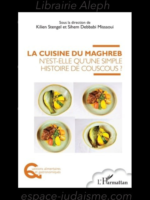 La cuisine du MAGHREB - K Stengel et S Debbaoui Missaoui