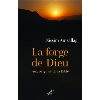 La forge de Dieu - Nissim Amzallag