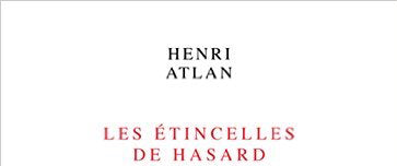 Les etincelles du hasard vol 2 - Henri Atlan