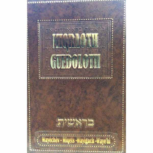 Mikraot guedoloth traduit Wayéchev Mikets Wayigach Waye'hi (Vol 4)