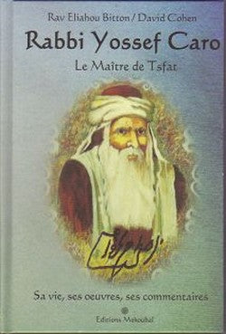 Rabbi Yossef Caro, le maitre de Tsfat de rav E. Bitton, David Cohen