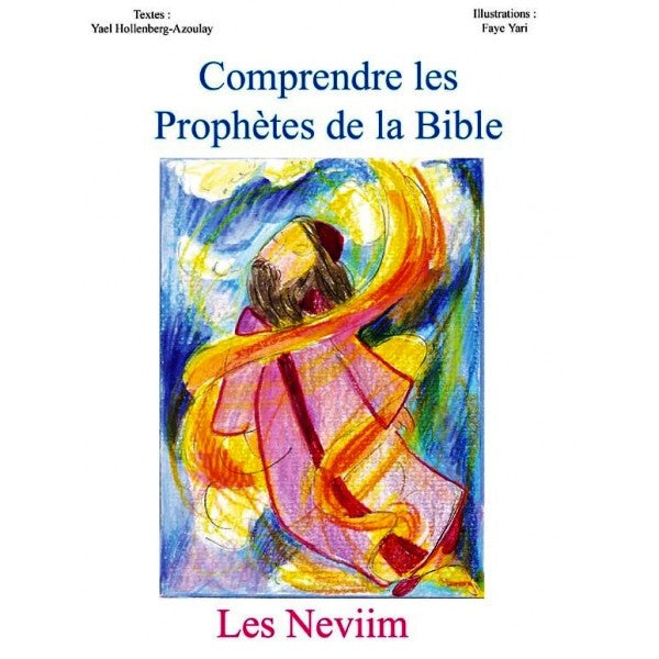 Comprendre les Prophètes de la Bible: Les Neviim