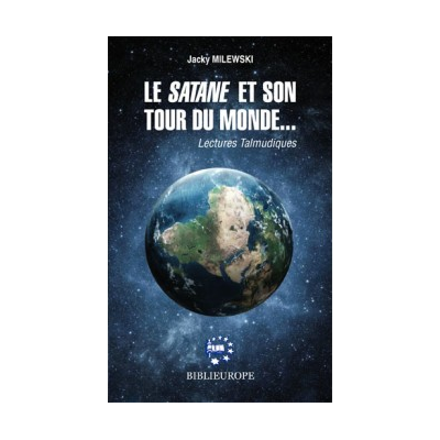 Le satane et son tour du monde - Lectures talmudiques - de Jacky Milewski