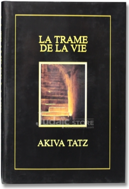La Trame De La Vie, Rav Akiva Tatz