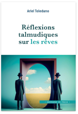 Réflexions talmudiques sur les rêves- Ariel Tolédano