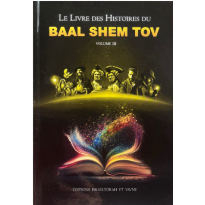 Le livre des histoires du Baal Chem Tov vol 3