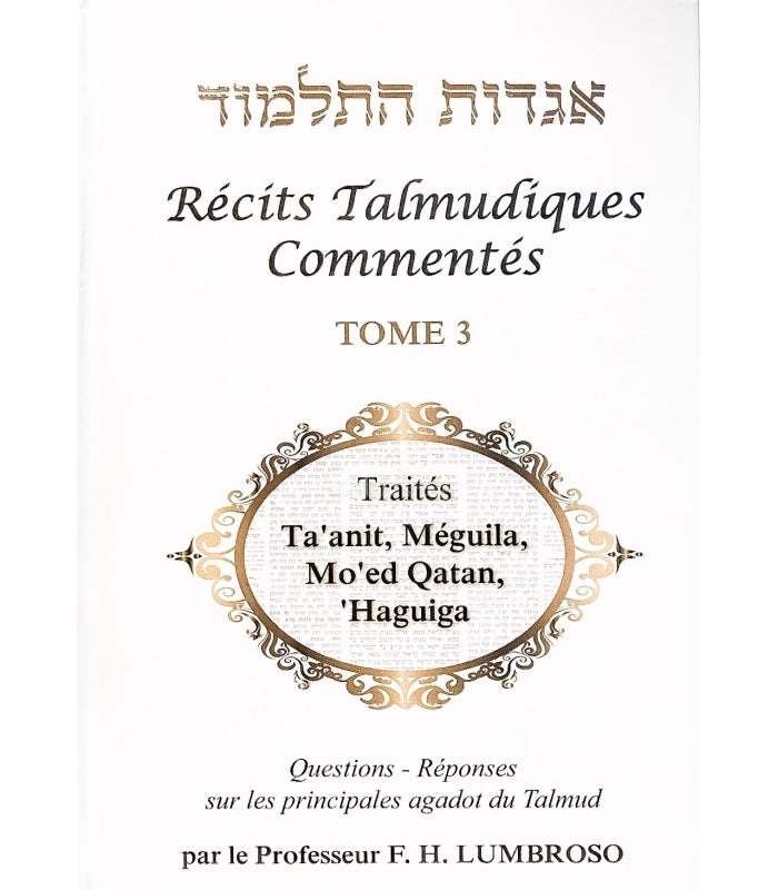 RECITS TALMUDIQUES COMMENTES - AGADOT DU TALMUD en Français TOME 6