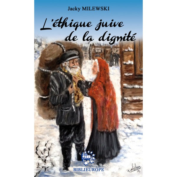 L'ethique juive de la dignité de Jacky Milewski