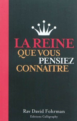La reine que vous pensiez connaitre de Rav David Fohrman
