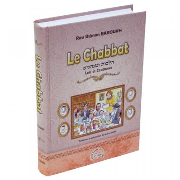 Le Chabbat 1- Lois et coutumes de Rav Shimon Baroukh