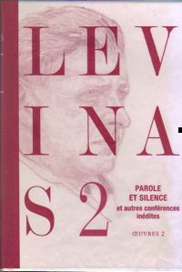 Paroles et silence et autres conférences inédites oeuvres 2 d'Emmanuel Levinas