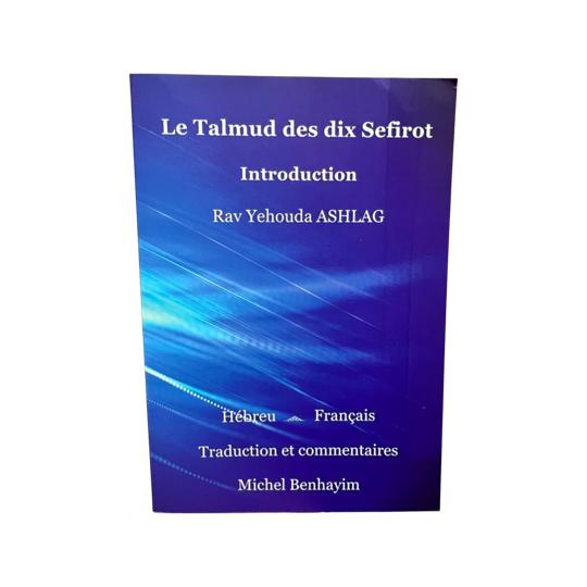 Le Talmud des dix sefirot - Introduction - Rav Yehouda ASHLAG