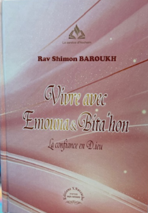 Vivre avec Emounah et Bitahon de rav Shimon Barouh